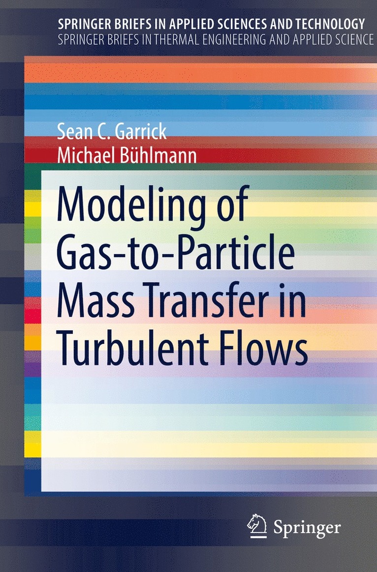 Sean C. Garrick, Michael Bühlmann, Michael Buhlmann - Modeling of Gas-to-Particle Mass Transfer in Turbulent Flows, Häftad