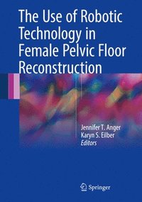 bokomslag The Use of Robotic Technology in Female Pelvic Floor Reconstruction