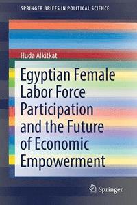 bokomslag Egyptian Female Labor Force Participation and the Future of Economic Empowerment