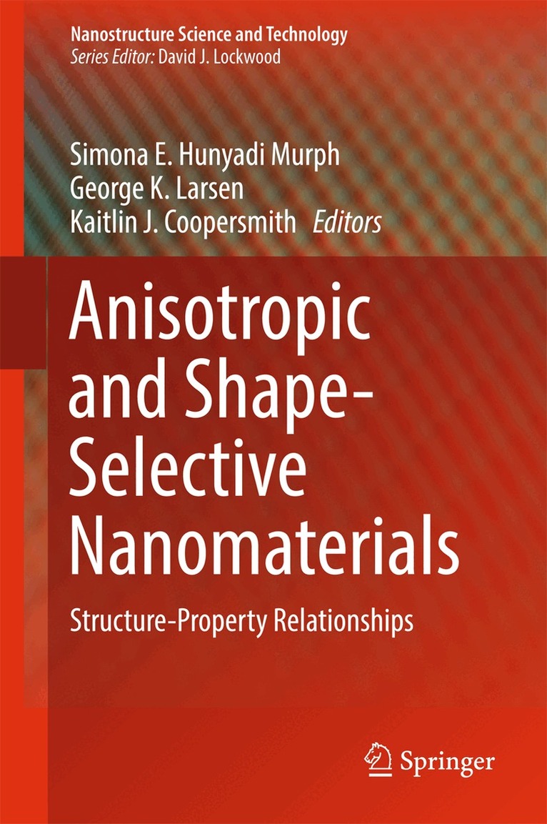 Simona E. Hunyadi Murph, George K. Larsen, Kaitlin J. Coopersmith - Anisotropic and Shape-Selective Nanomaterials, Inbunden