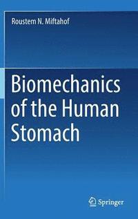 bokomslag Biomechanics of the Human Stomach