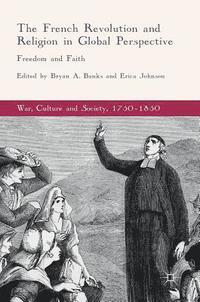 bokomslag The French Revolution and Religion in Global Perspective