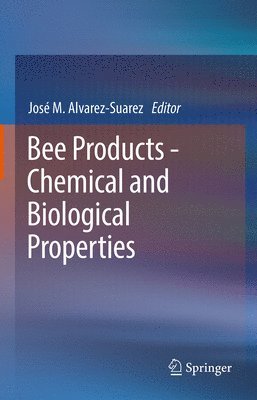 Bee Products - Chemical and Biological Properties 1