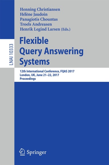 Henning Christiansen, Hélène Jaudoin, Panagiotis Chountas, Troels Andreasen, Henrik Legind Larsen - Flexible Query Answering Systems, Häftad