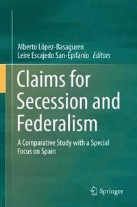 bokomslag Claims for Secession and Federalism