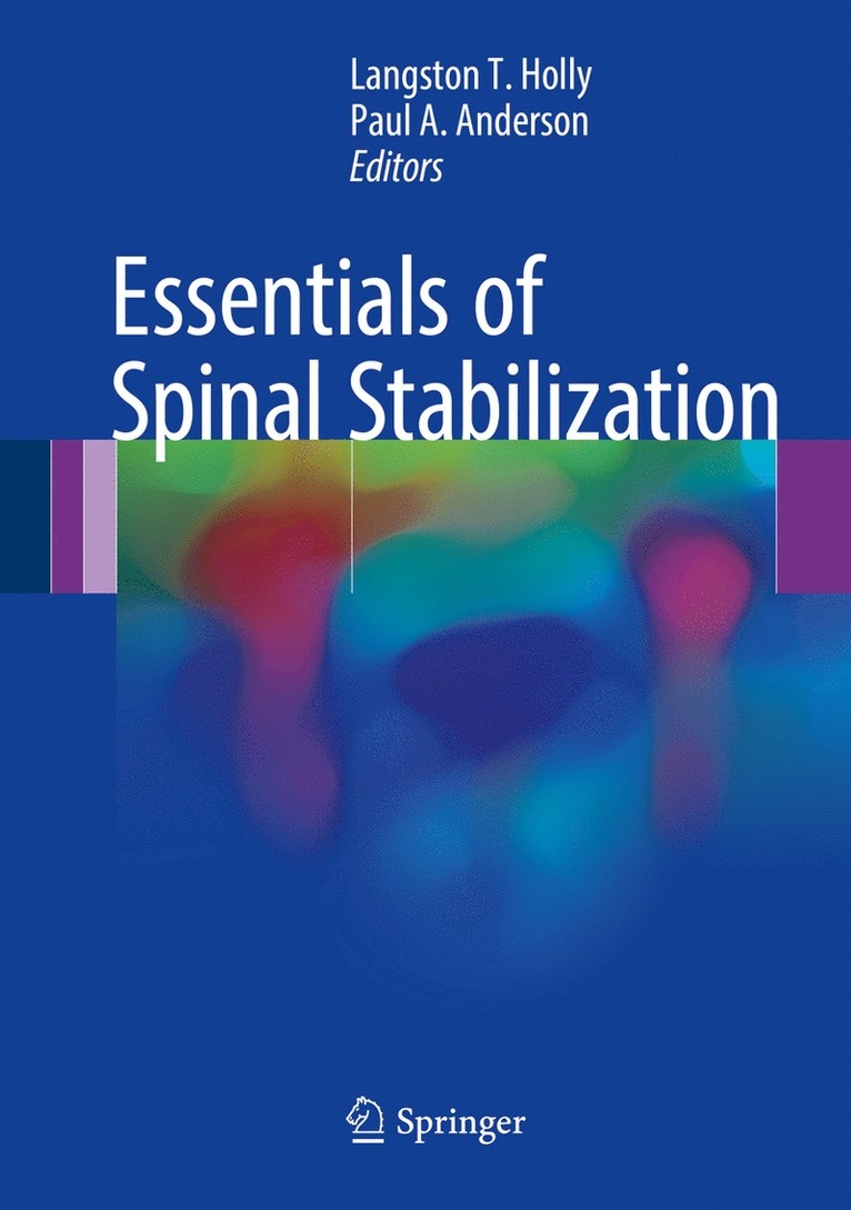 Langston Holly, Paul A. Anderson, Langston T. Holly - Essentials of Spinal Stabilization, Inbunden