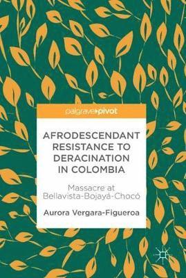 bokomslag Afrodescendant Resistance to Deracination in Colombia