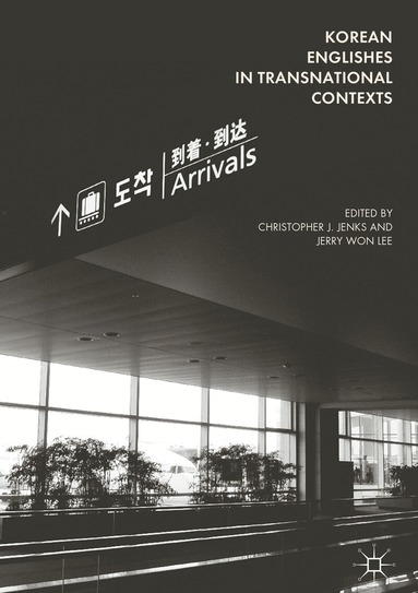 Christopher J. Jenks, Jerry Won Lee - Korean Englishes in Transnational Contexts, Inbunden