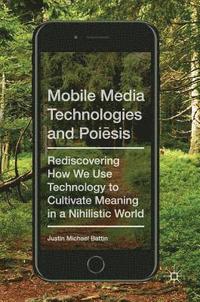 bokomslag Mobile Media Technologies and Poi?sis
