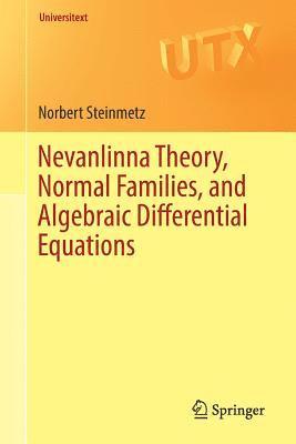 Nevanlinna Theory, Normal Families, and Algebraic Differential Equations 1