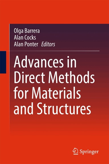Olga Barrera, Alan Cocks, Alan Ponter - Advances in Direct Methods for Materials and Structures, Inbunden