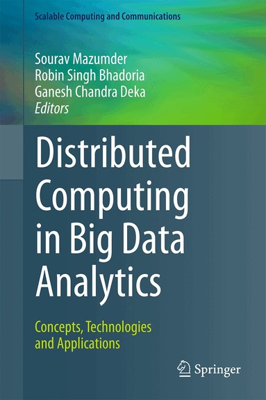 Sourav Mazumder, Robin Singh Bhadoria, Ganesh Chandra Deka - Distributed Computing in Big Data Analytics, Inbunden