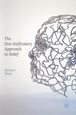 The Non-Reificatory Approach to Belief 1