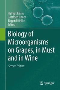 bokomslag Biology of Microorganisms on Grapes, in Must and in Wine