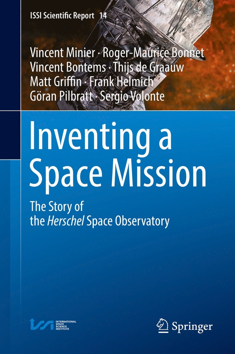 Vincent Minier, Roger-Maurice Bonnet, Vincent Bontems, Thijs de Graauw, Matt Griffin, Frank Helmich, Göran Pilbratt, Sergio Volonte, Thijs De Graauw - Inventing a Space Mission, Inbunden