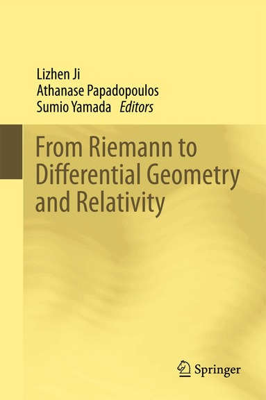 Lizhen Ji, Athanase Papadopoulos, Sumio Yamada - From Riemann to Differential Geometry and Relativity, Inbunden