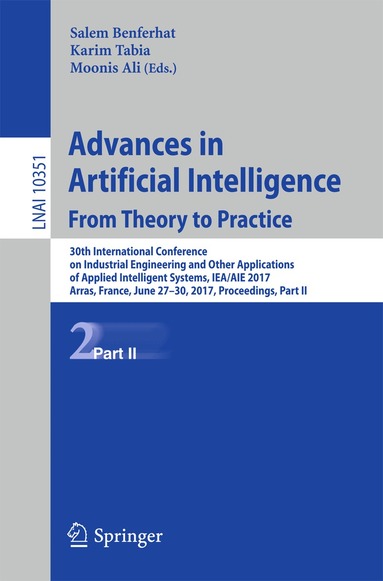 Salem Benferhat, Karim Tabia, Moonis Ali - Advances in Artificial Intelligence: From Theory to Practice, Häftad