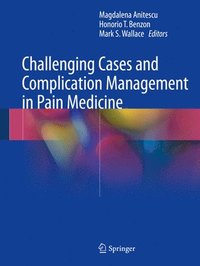 bokomslag Challenging Cases and Complication Management in Pain Medicine