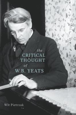 The Critical Thought of W. B. Yeats 1