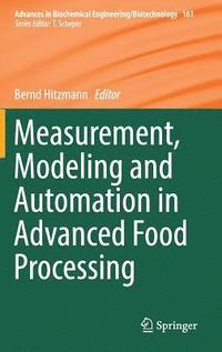 bokomslag Measurement, Modeling and Automation in Advanced Food Processing