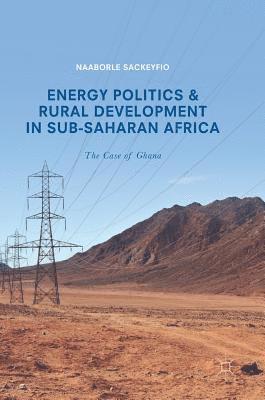 bokomslag Energy Politics and Rural Development in Sub-Saharan Africa