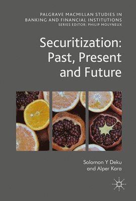 Solomon Deku, Alper Kara, Solomon Y. Deku, Solomon Y Deku - Securitization: Past, Present and Future, Inbunden