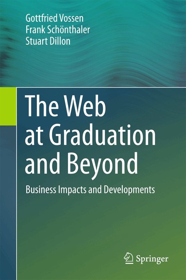 Gottfried Vossen, Frank Schönthaler, Stuart Dillon - Web at Graduation and Beyond, Inbunden