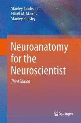 Neuroanatomy for the Neuroscientist 1