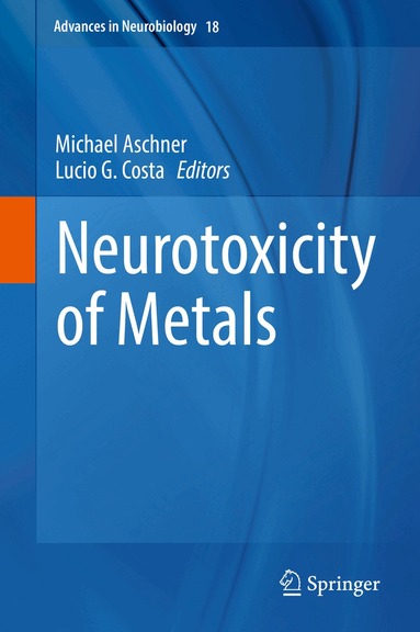 Michael Aschner, Lucio G. Costa - Neurotoxicity of Metals, Inbunden