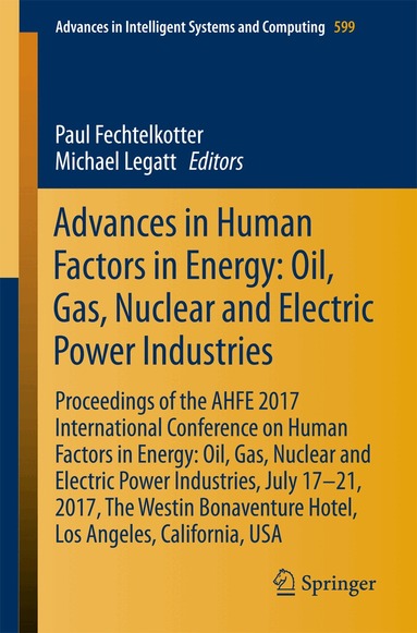 Paul Fechtelkotter, Michael Legatt - Advances in Human Factors in Energy: Oil, Gas, Nuclear and Electric Power Industries, Häftad
