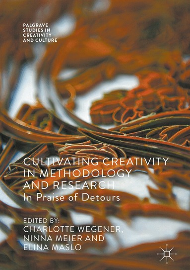 Charlotte Wegener, Ninna Meier, Elina Maslo - Cultivating Creativity in Methodology and Research, Inbunden