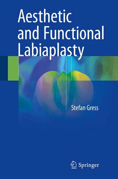 Stefan Gress - Aesthetic and Functional Labiaplasty, Inbunden