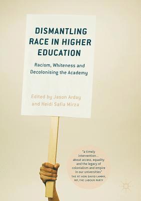 Dismantling Race in Higher Education 1