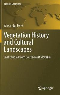 bokomslag Vegetation History and Cultural Landscapes