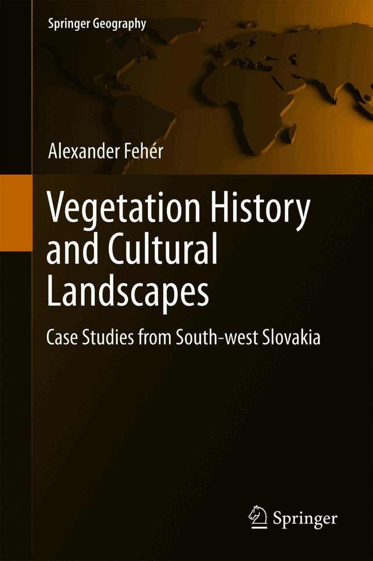 Alexander Fehér - Vegetation History and Cultural Landscapes, Inbunden