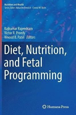 Diet, Nutrition, and Fetal Programming 1