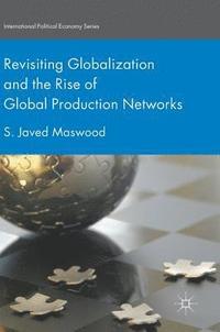 bokomslag Revisiting Globalization and the Rise of Global Production Networks