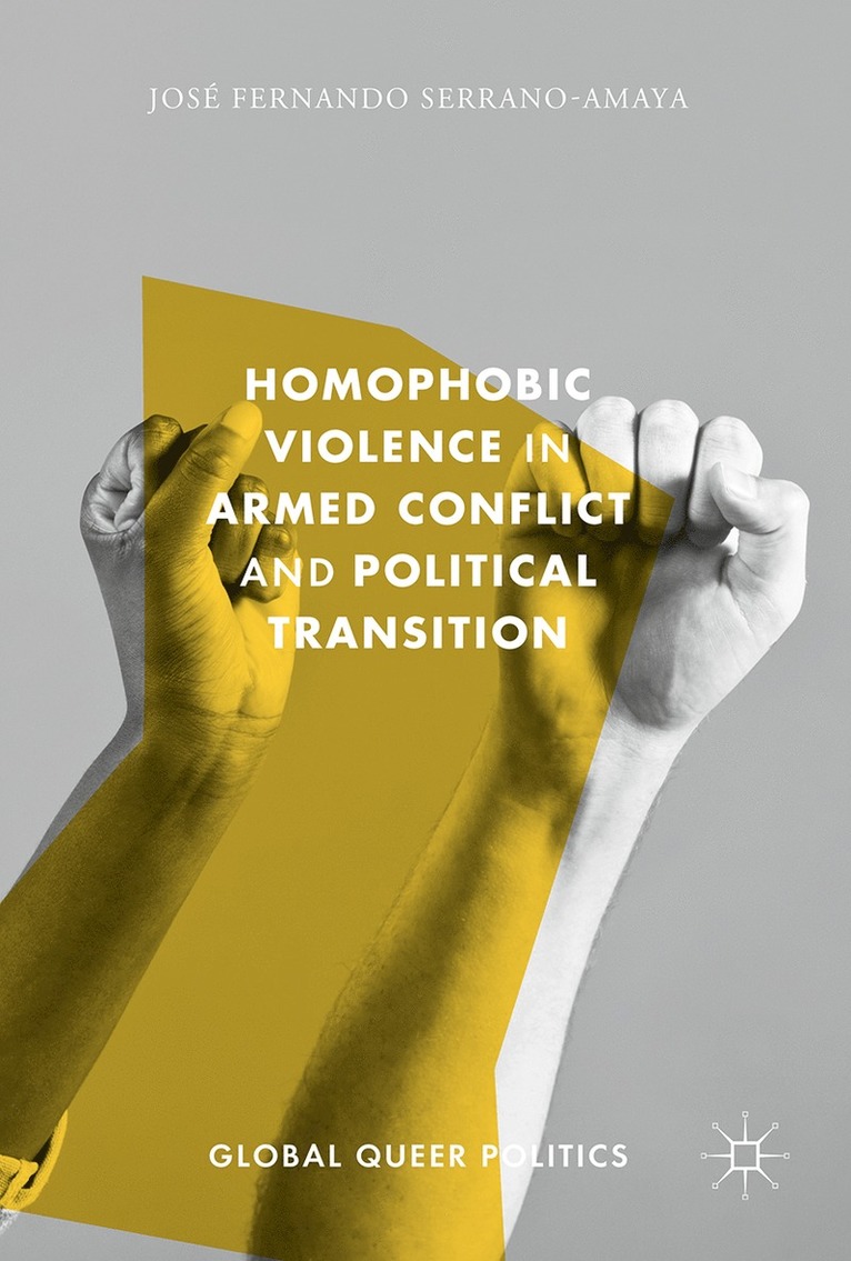 Jose Fernando Serrano-Amaya, José Fernando Serrano-Amaya - Homophobic Violence in Armed Conflict and Political Transition, Inbunden