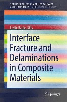 Interface Fracture and Delaminations in Composite Materials 1