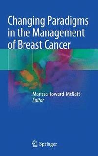 bokomslag Changing Paradigms in the Management of Breast Cancer