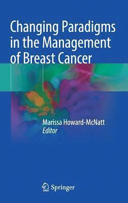 Changing Paradigms in the Management of Breast Cancer 1