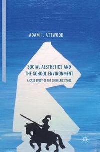 bokomslag Social Aesthetics and the School Environment