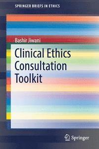 bokomslag Clinical Ethics Consultation Toolkit