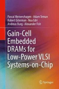 bokomslag Gain-Cell Embedded DRAMs for Low-Power VLSI Systems-on-Chip