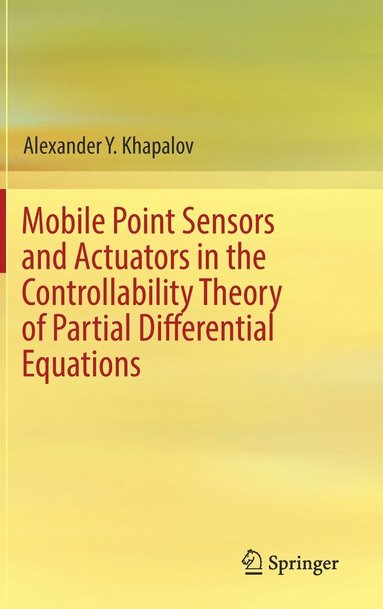 bokomslag Mobile Point Sensors and Actuators in the Controllability Theory of Partial Differential Equations