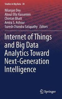 bokomslag Internet of Things and Big Data Analytics Toward Next-Generation Intelligence