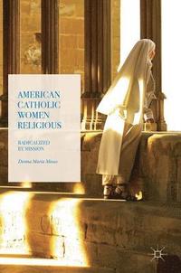 bokomslag American Catholic Women Religious