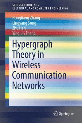 Hypergraph Theory in Wireless Communication Networks 1