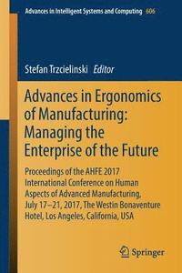 bokomslag Advances in Ergonomics of Manufacturing: Managing the Enterprise of the Future