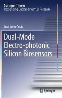 bokomslag Dual-Mode Electro-photonic Silicon Biosensors